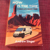 NOW IS THE TIME, A van life road trip by Andrew Singer