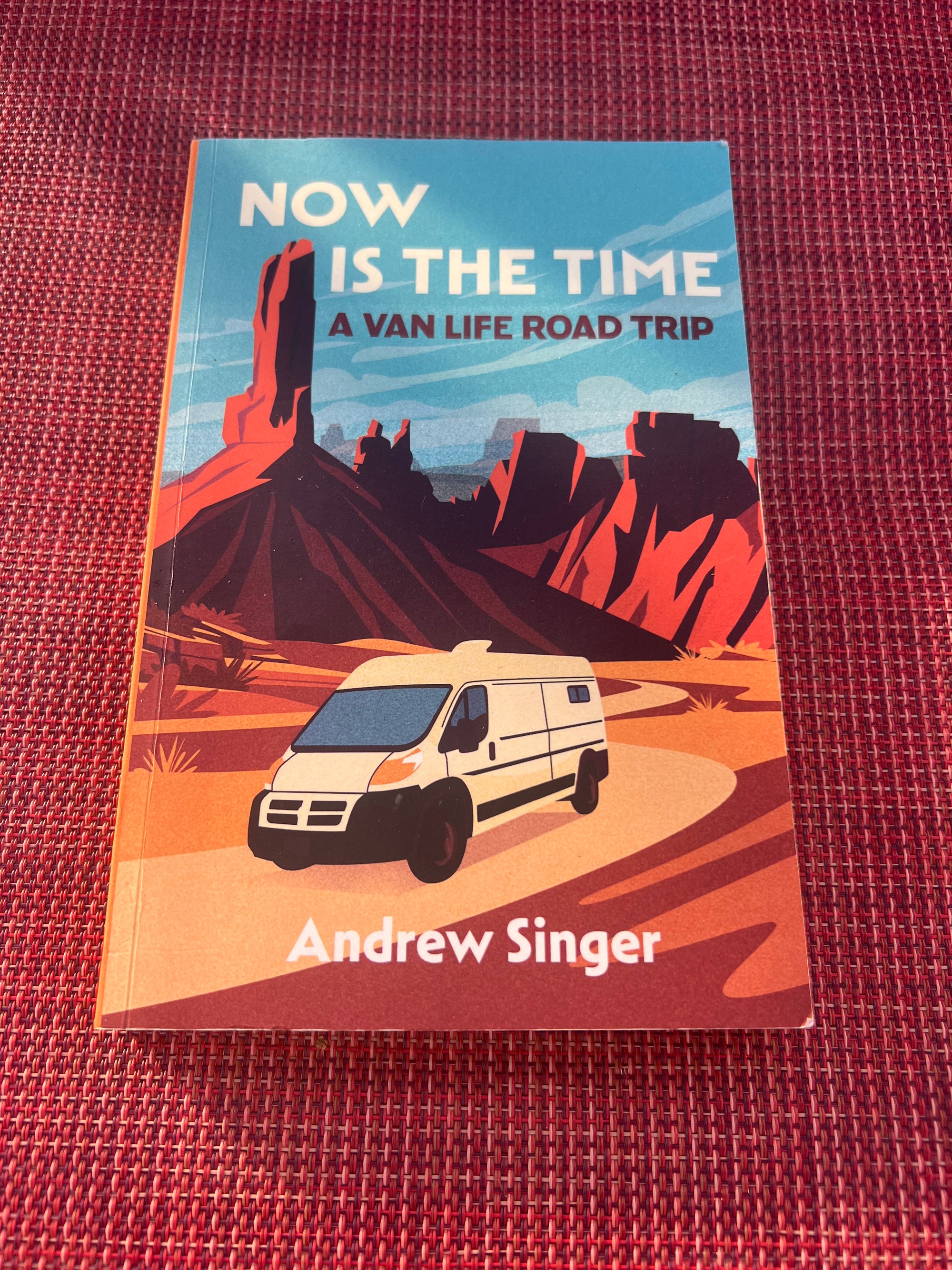 NOW IS THE TIME, A van life road trip by Andrew Singer