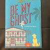 Be My Ghost
