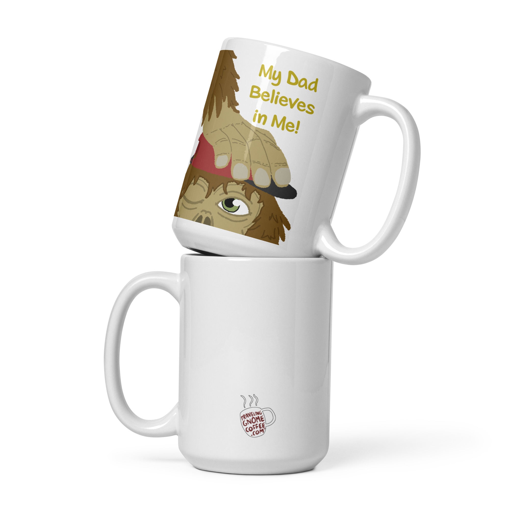 My Dad Believes in Me! — Bigfoot Father's Day Mug – Traveling